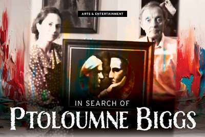 ARTS & ENTERTAINMENT: In Search of Ptoloumne Biggs
